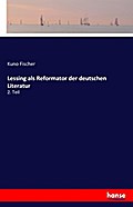Lessing als Reformator der deutschen Literatur