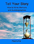 Tell Your Story: How to Write Memoirs and Autobiographies