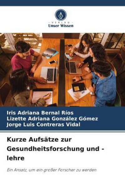 Kurze Aufsätze zur Gesundheitsforschung und -lehre
