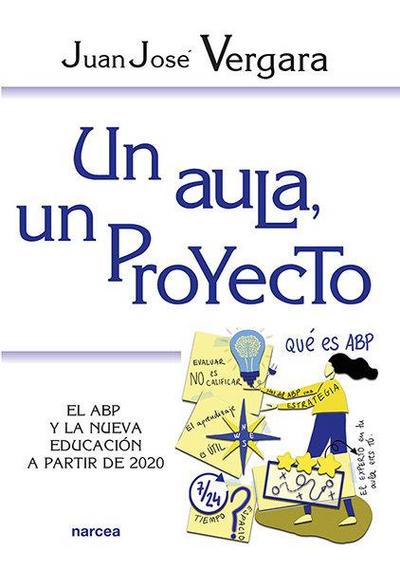 Un aula, un proyecto : el ABP y la nueva educación a partir de 2020