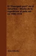 El "Pourquoi-pas?" en el Antártico - Diario de la expedición al polo sur en 1908-1910