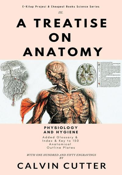 A Treatise on Anatomy, Physiology, and Hygiene