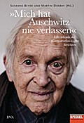 ’Mich hat Auschwitz nie verlassen’