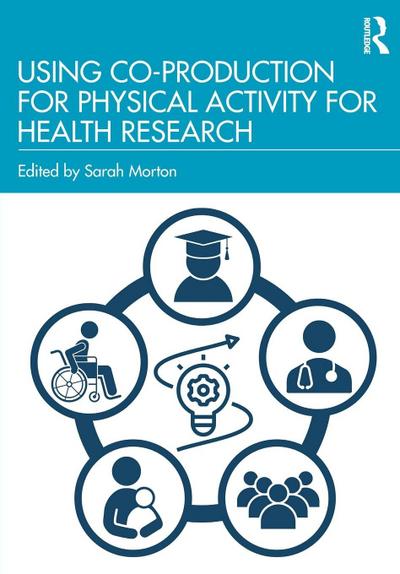 Using Co-Production for Physical Activity for Health Research