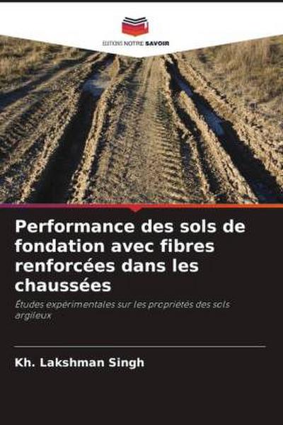 Performance des sols de fondation avec fibres renforcées dans les chaussées
