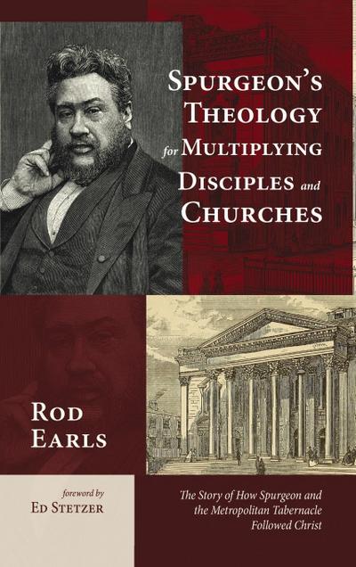 Spurgeon’s Theology for Multiplying Disciples and Churches