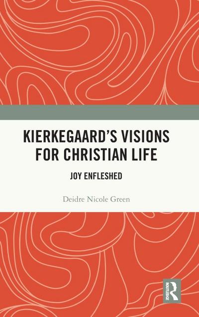 Kierkegaard’s Visions for Christian Life