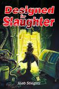 Designed for Slaughter (Agent of The Overlords, #1)