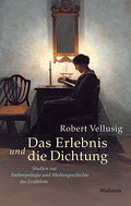 Das Erlebnis und die Dichtung: Studien zur Anthropologie und Mediengeschichte des Erzählens