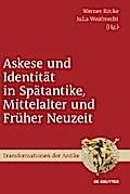 Askese und Identität in Spätantike, Mittelalter und Früher Neuzeit