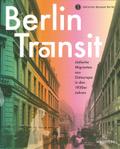 Berlin Transit: Jüdische Migranten aus Osteuropa in den 1920er Jahren (Charlottengrad und Scheunenviertel)