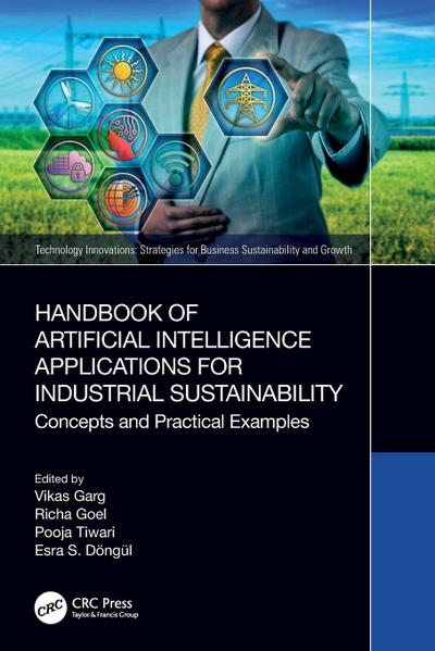 Handbook of Artificial Intelligence Applications for Industrial Sustainability