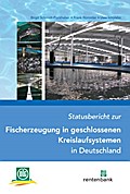 Statusbericht zur Fischerzeugung in geschlossenen Kreislaufsystemen in Deutschland