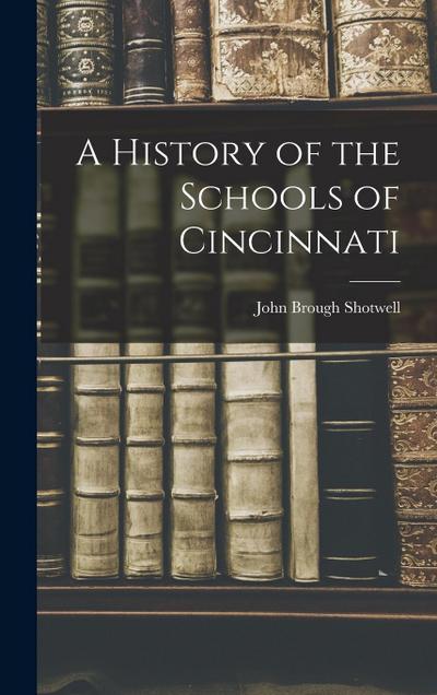 A History of the Schools of Cincinnati