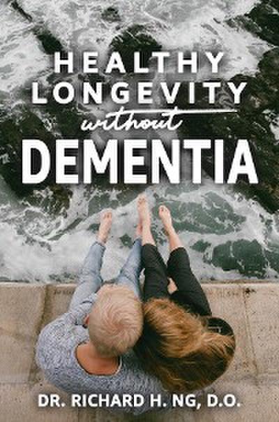 Healthy Longevity Without Dementia
