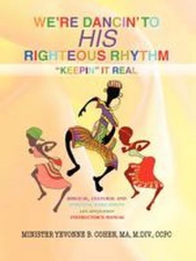 We’re Dancin’ to His Righteous Rhythmkeepin’ It Real