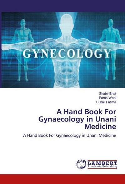 A Hand Book For Gynaecology in Unani Medicine