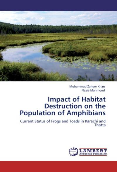 Impact of Habitat Destruction on the Population of Amphibians