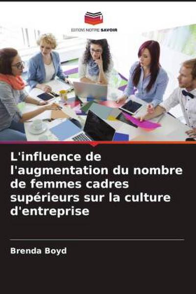 L’influence de l’augmentation du nombre de femmes cadres supérieurs sur la culture d’entreprise