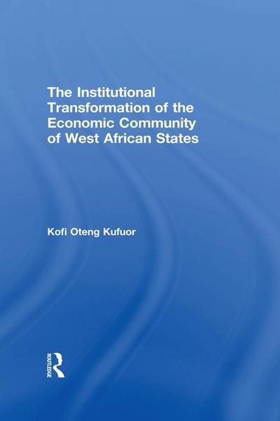The Institutional Transformation of the Economic Community of West African States