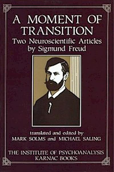 A Moment of Transition : Two Neuroscientific Articles by Sigmund Freud