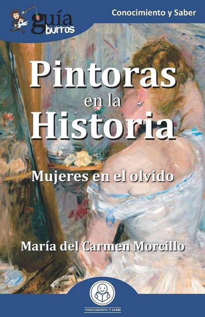 Pintoras en la historia : mujeres en el olvido