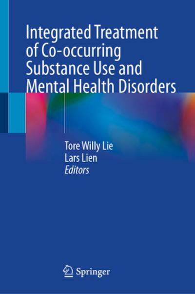 Integrated Treatment of Co-occurring Substance Use and Mental Health Disorders