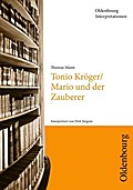 Oldenbourg Interpretationen: Tonio Kröger / Mario und der Zauberer: Band 116