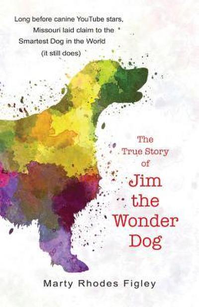TRUE STORY OF JIM THE WONDER D