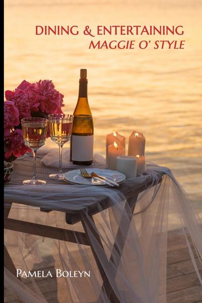 Dining & Entertaining Maggie O’ Style