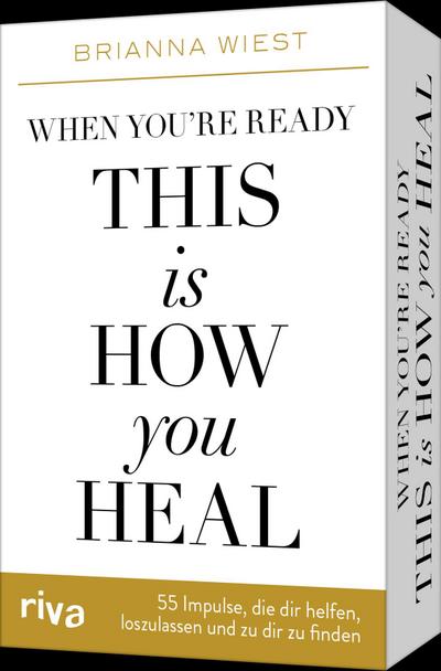 When you’re ready, this is how you heal - 55 Impulse, die dir dabei helfen, loszulassen und zu dir zu finden