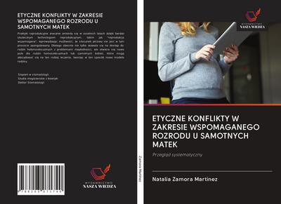 ETYCZNE KONFLIKTY W ZAKRESIE WSPOMAGANEGO ROZRODU U SAMOTNYCH MATEK