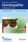 Unsere Katze - gesund durch Homöopathie von Hans Günter Wolff | Taschenbuch