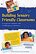 Building Sensory Friendly Classrooms to Support Children with Challenging Behaviors