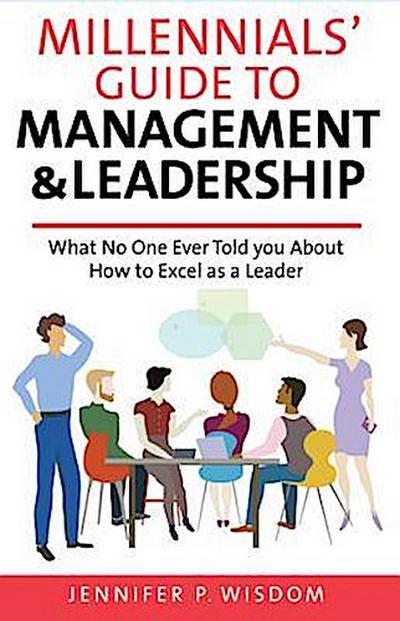 Millennials’ Guide to Management & Leadership