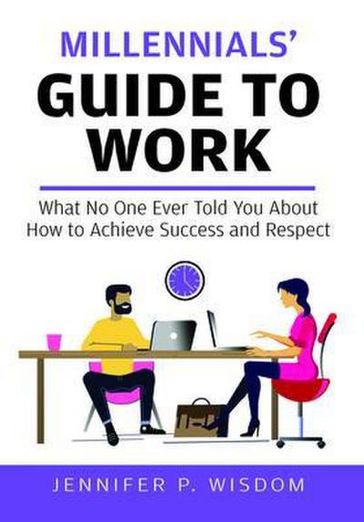 Millennials’ Guide to Work