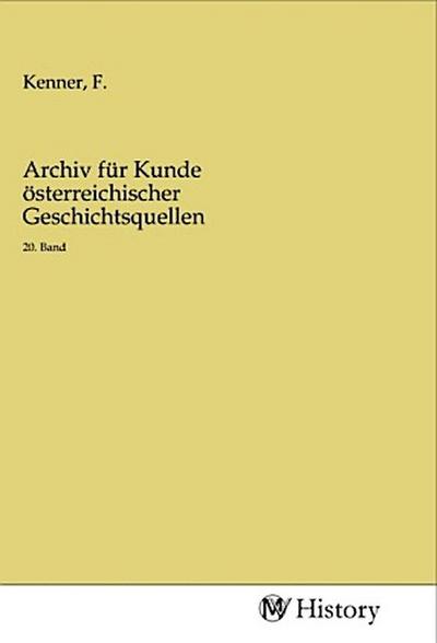 Archiv für Kunde österreichischer Geschichtsquellen