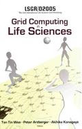 Grid Computing In The Life Science - Proceedings Of The 2nd International Life Science Grid Workshop, Lsgrid 2005