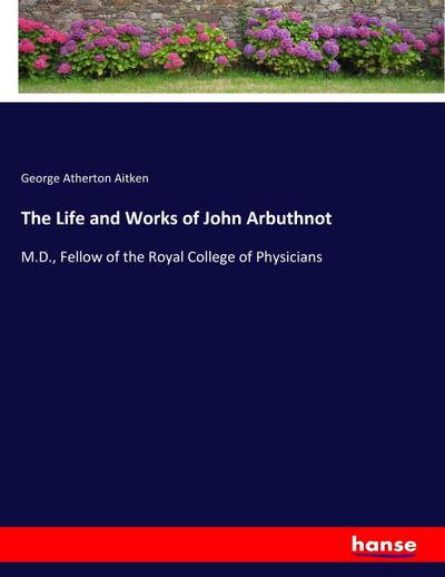 The Life and Works of John Arbuthnot