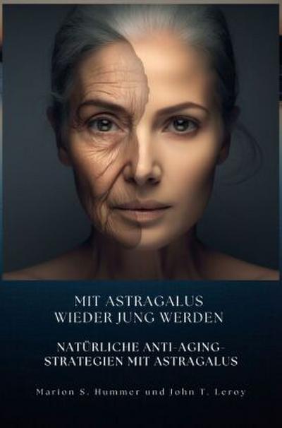 Mit Astragalus wieder jung werden