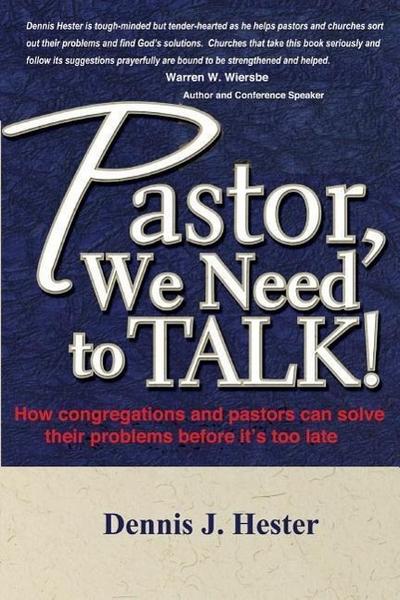 Pastor, We Need to Talk: How congregations and pastors can solve their problems before it’s too late
