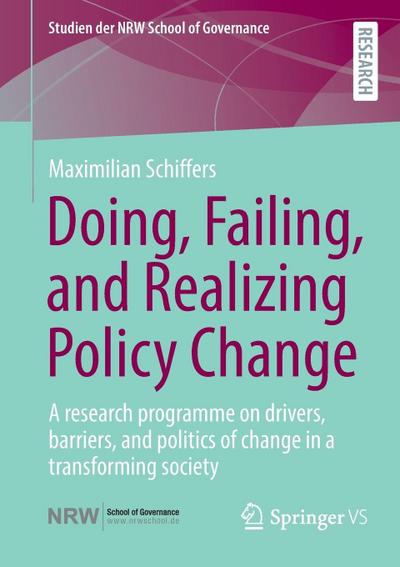 Doing, Failing, and Realizing Policy Change