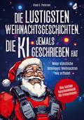 Die lustigsten Weihnachtsgeschichten, die KI jemal