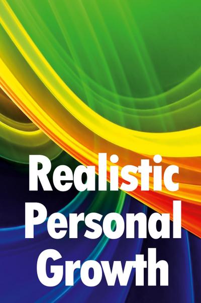 Realistic  Personal Growth