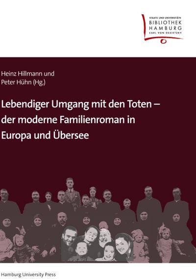Lebendiger Umgang mit den Toten - der moderne Familienroman in Europa und Übersee