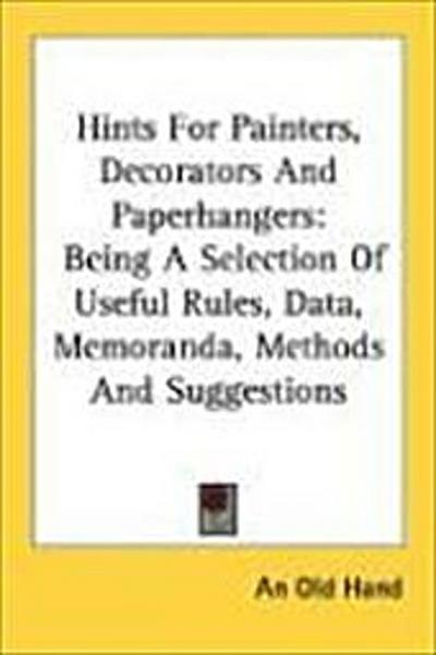 Hints For Painters, Decorators And Paperhangers
