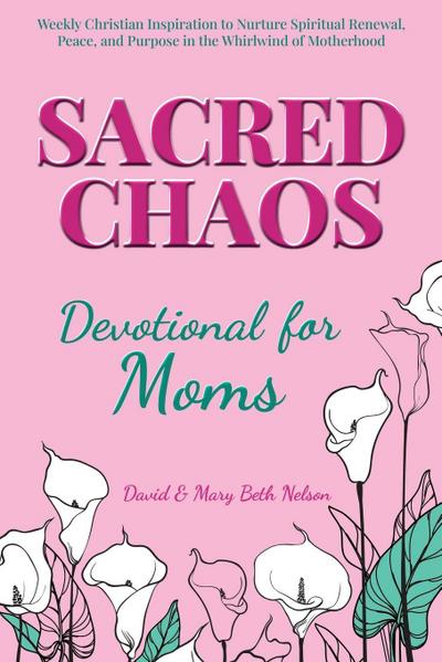 Sacred Chaos -- Devotional for Moms