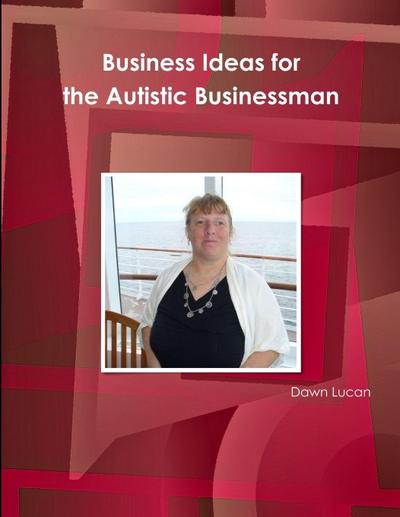 Business Ideas for the Autistic Businessman