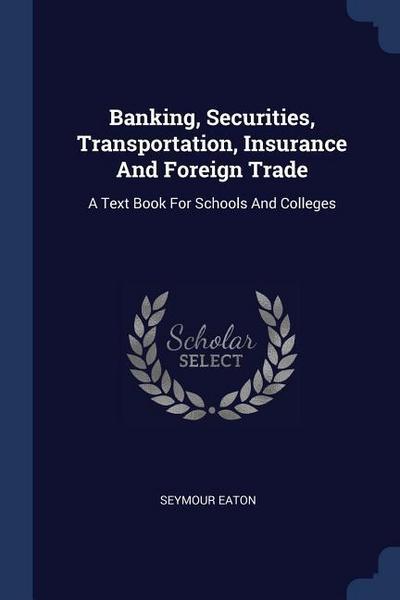 Banking, Securities, Transportation, Insurance And Foreign Trade