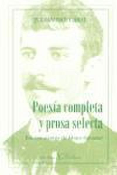 Poesía completa y prosa selecta